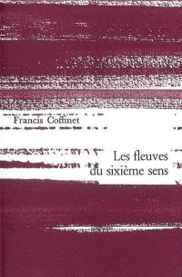Les fleuves du sixième sens