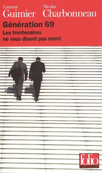 Génération 69 : les trentenaires ne vous disent pas merci Génération 69 : les trentenaires ne vous disent pas merci