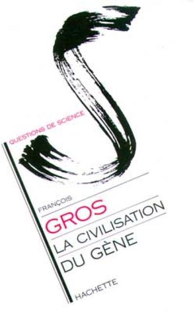 La civilisation du gène La civilisation du gène