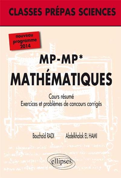 Mathématiques MP-MP*, 2e année : cours résumé, exercices et problèmes de concours corrigés, niveau B : nouveau programme 2014 Mathématiques MP-MP*, 2e année : cours résumé, exercices et problèmes de concours corrigés, niveau B : nouveau programme 2014