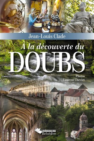 A la découverte du Doubs A la découverte du Doubs