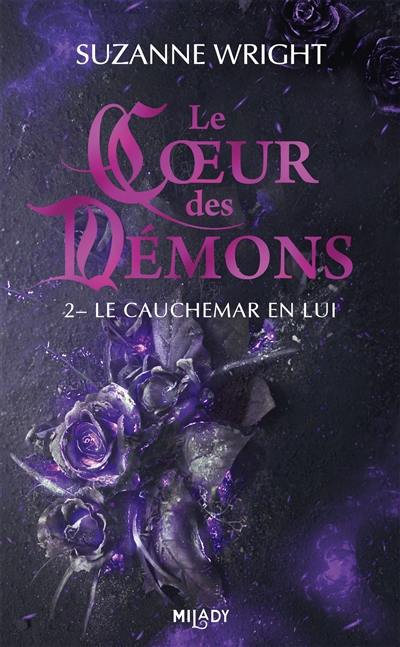 Le coeur des démons. Vol. 2. Le cauchemar en lui Le coeur des démons. Vol. 2. Le cauchemar en lui