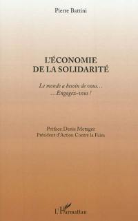 L'économie de la solidarité : le monde a besoin de vous... : ...engagez-vous !