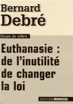 Euthanasie, de l'inutilité de changer la loi Euthanasie, de l'inutilité de changer la loi