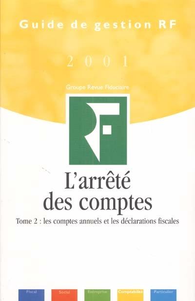 L'arrêté des comptes. Vol. 2. Les comptes annuels et les déclarations fiscales L'arrêté des comptes. Vol. 2. Les comptes annuels et les déclarations fiscales