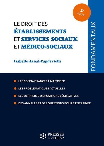 Le droit des établissements et services sociaux et médico-sociaux Le droit des établissements et services sociaux et médico-sociaux