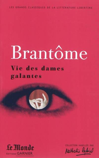 Vie des dames galantes : choix de textes Vie des dames galantes : choix de textes