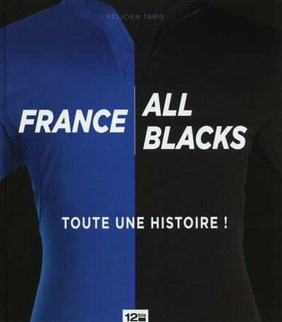 France vs All Blacks : toute une histoire ! France vs All Blacks : toute une histoire !