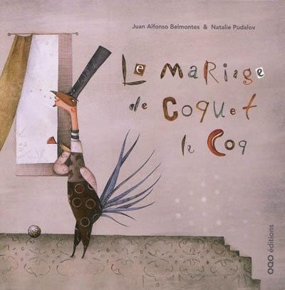 Le mariage de Coquet le coq Le mariage de Coquet le coq