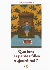 Que font les petites filles aujourd'hui ?