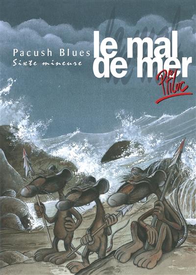 Pacush blues. Vol. 6. Le mal de mer : sixte mineure Pacush blues. Vol. 6. Le mal de mer : sixte mineure