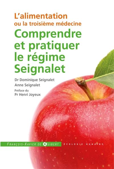 L'alimentation ou La troisième médecine : comprendre et pratiquer le régime Seignalet L'alimentation ou La troisième médecine : comprendre et pratiquer le régime Seignalet