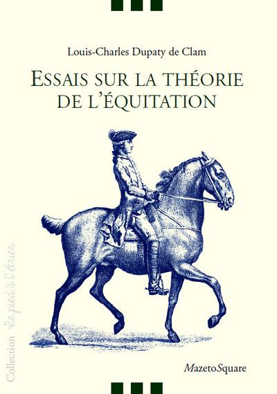 Essais sur la théorie de l'équitation Essais sur la théorie de l'équitation
