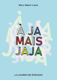 A jamais Jaja