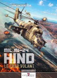 Mil Mi-24 Hind : le char volant