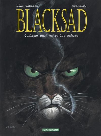 Blacksad. Vol. 1. Quelque part entre les ombres Blacksad. Vol. 1. Quelque part entre les ombres