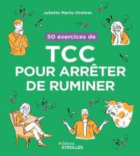 50 exercices de TCC pour arrêter de ruminer