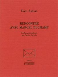 Rencontre avec Marcel Duchamp
