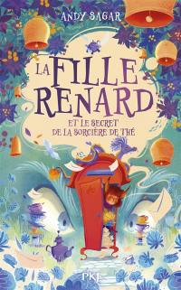 La fille renard. Vol. 3. La fille renard et le secret de la sorcière de thé