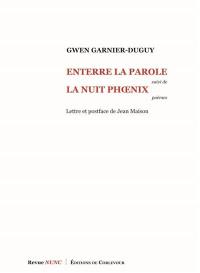 Enterre la parole. La nuit Phoenix