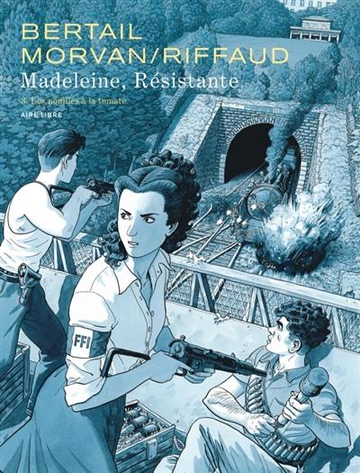 Madeleine, résistante. Vol. 3. Les nouilles à la tomate Madeleine, résistante. Vol. 3. Les nouilles à la tomate