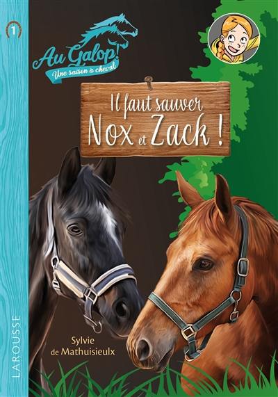 Au galop ! Une saison à cheval. Vol. 1. Il faut sauver Nox et Zack ! Au galop ! Une saison à cheval. Vol. 1. Il faut sauver Nox et Zack !
