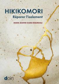 Hikikomori : réparer l'isolement