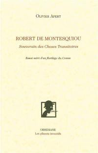 Robert de Montesquiou : souverain des choses transitoires : essai