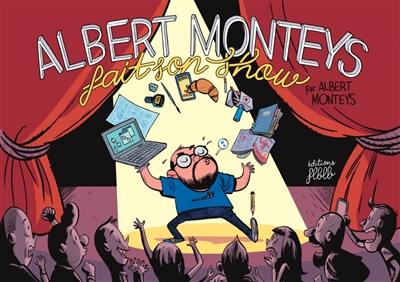 Albert Monteys fait son show Albert Monteys fait son show