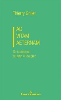 Ad vitam aeternam : de la défense du latin et du grec