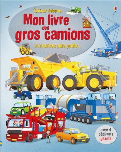 Mon livre des gros camions : et d'autres plus petits... Mon livre des gros camions : et d'autres plus petits...