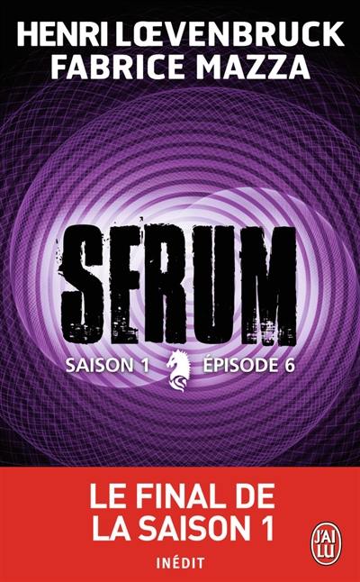 Sérum : saison 1. Vol. 6 Sérum : saison 1. Vol. 6