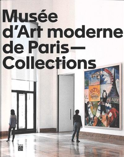 Musée d'art moderne de Paris : collections Musée d'art moderne de Paris : collections