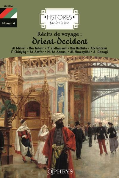 Récits de voyage : Orient-Occident Récits de voyage : Orient-Occident