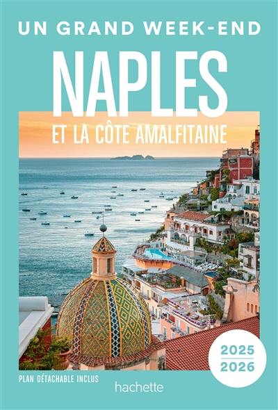 Naples et la côte amalfitaine : 2025-2026 Naples et la côte amalfitaine : 2025-2026