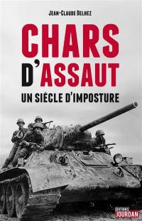 Chars d'assaut : un siècle d'imposture