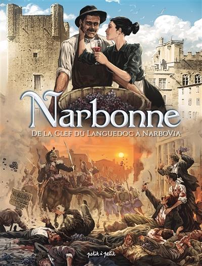 Narbonne. Vol. 2. De la clef du Languedoc à Narbovia : de 1507 à aujourd'hui Narbonne. Vol. 2. De la clef du Languedoc à Narbovia : de 1507 à aujourd'hui