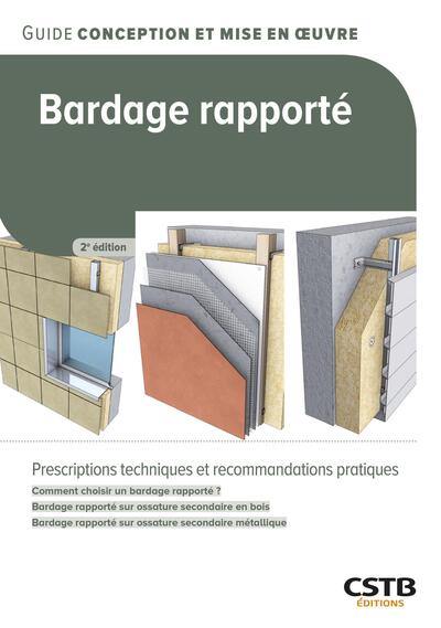 Bardage rapporté : prescriptions techniques et recommandations pratiques : comment choisir un bardage rapporté ? bardage rapporté sur ossature secondaire en bois, bardage rapporté sur ossature secondaire métallique Bardage rapporté : prescriptions techniques et recommandations pratiques : comment choisir un bardage rapporté ? bardage rapporté sur ossature secondaire en bois, bardage rapporté sur ossature secondaire métallique