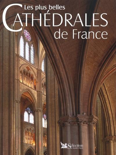 Les plus belles cathédrales de France Les plus belles cathédrales de France