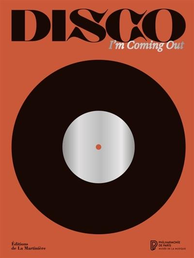 Disco : I'm coming out Disco : I'm coming out
