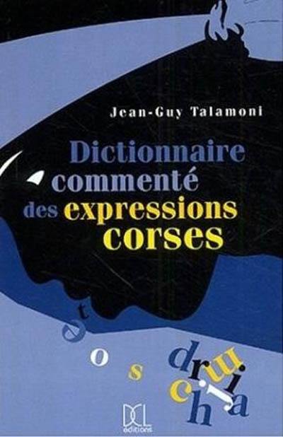 Dictionnaire commenté des expressions corses Dictionnaire commenté des expressions corses