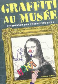 Graffiti au musée : cochonnez des chefs-d'œuvre !