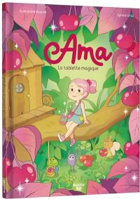 Ama. Vol. 1. La tablette magique