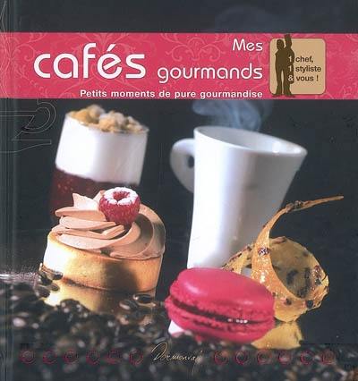 Mes cafés gourmands : petits moments de pure gourmandise Mes cafés gourmands : petits moments de pure gourmandise
