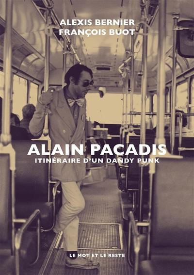 Alain Pacadis : itinéraire d'un dandy punk Alain Pacadis : itinéraire d'un dandy punk