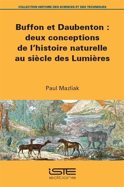 Buffon et Daubenton : deux conceptions de l'histoire naturelle au siècle des lumières Buffon et Daubenton : deux conceptions de l'histoire naturelle au siècle des lumières