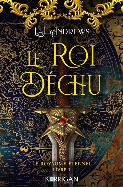 Le royaume éternel. Vol. 1. Le roi déchu Le royaume éternel. Vol. 1. Le roi déchu