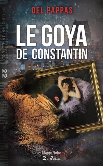 Le Goya de Constantin Le Goya de Constantin