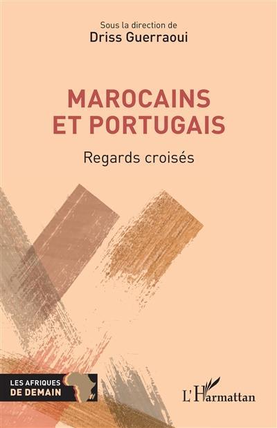 Marocains et Portugais : regards croisés Marocains et Portugais : regards croisés