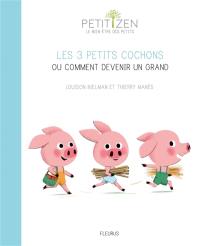 Les 3 petits cochons ou Comment devenir un grand
